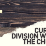 Curbing Division Within the Church