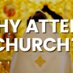Why attend Church