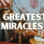 The Greatest of Miracles
