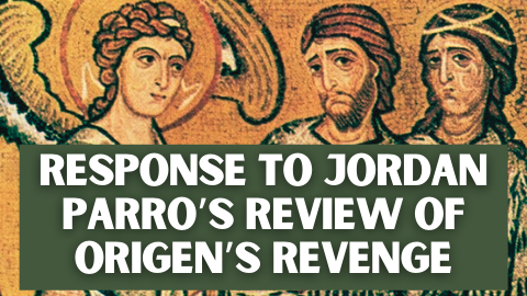 Response to Jordan Parro’s Review of Origen’s Revenge