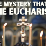 The Mystery that is the Eucharist