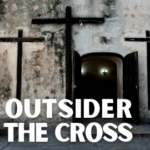 The Outsider & the Cross