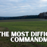 The Most Difficult Commandment