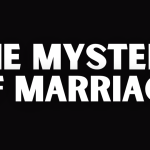 THE MYSTERY OF MARRIAGE