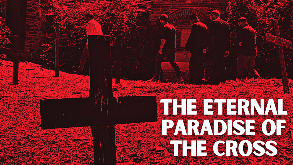 The Eternal Paradise of the Cross
